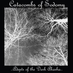 Catacombs Of Sodomy : Adepts of the Dark Akasha